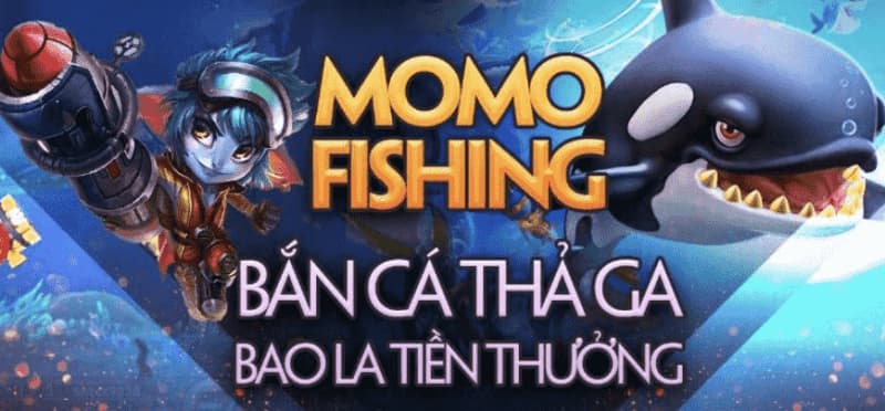 Địa chỉ chơi bắn cá đổi tiền qua momo uy tín nhất